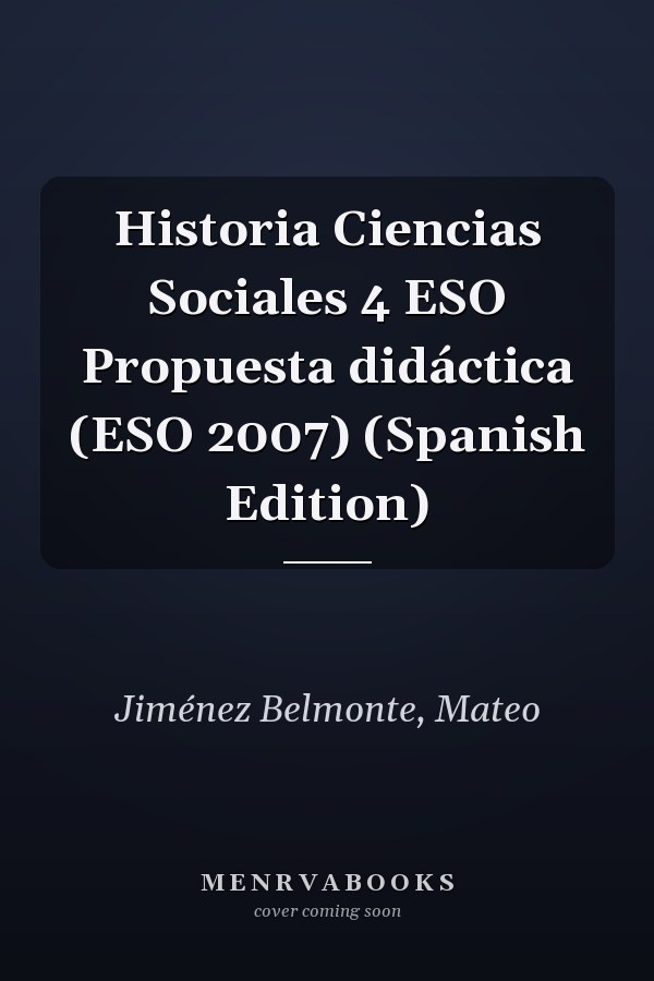 Historia Ciencias Sociales 4 ESO Propuesta didáctica (ESO 2007) (Spanish Edition)