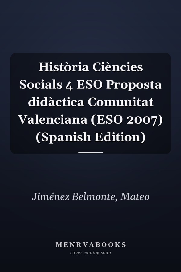Història Ciències Socials 4 ESO Proposta didàctica Comunitat Valenciana (ESO 2007) (Spanish Edition)