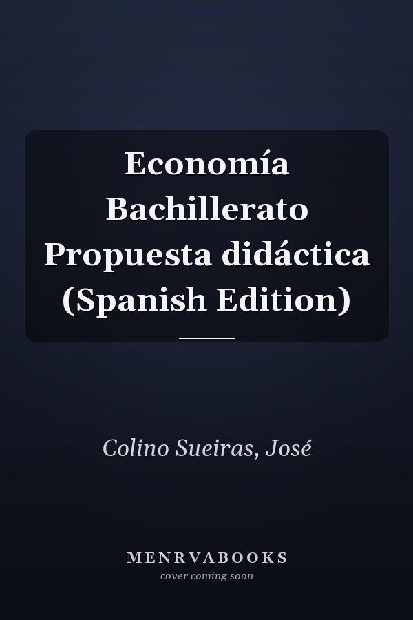 Economía Bachillerato Propuesta didáctica (Spanish Edition)