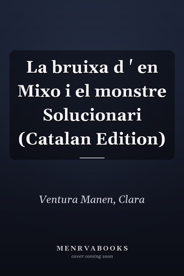 La bruixa d ' en Mixo i el monstre Solucionari (Catalan Edition)