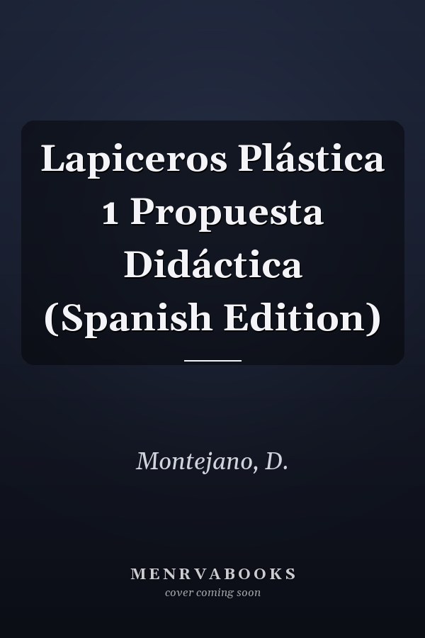 Lapiceros Plástica 1 Propuesta Didáctica (Spanish Edition)