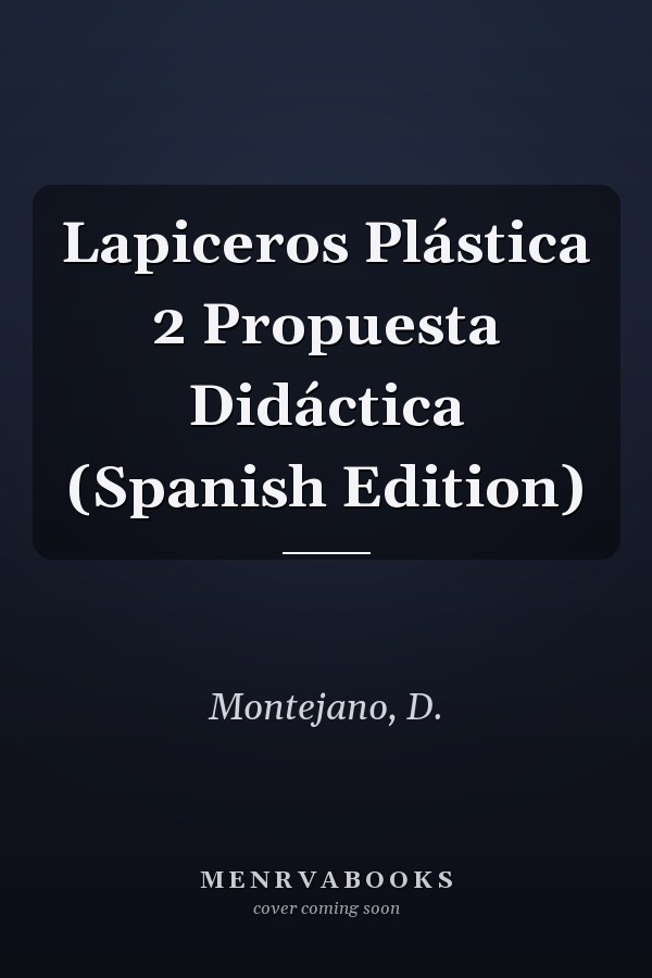 Lapiceros Plástica 2 Propuesta Didáctica (Spanish Edition)