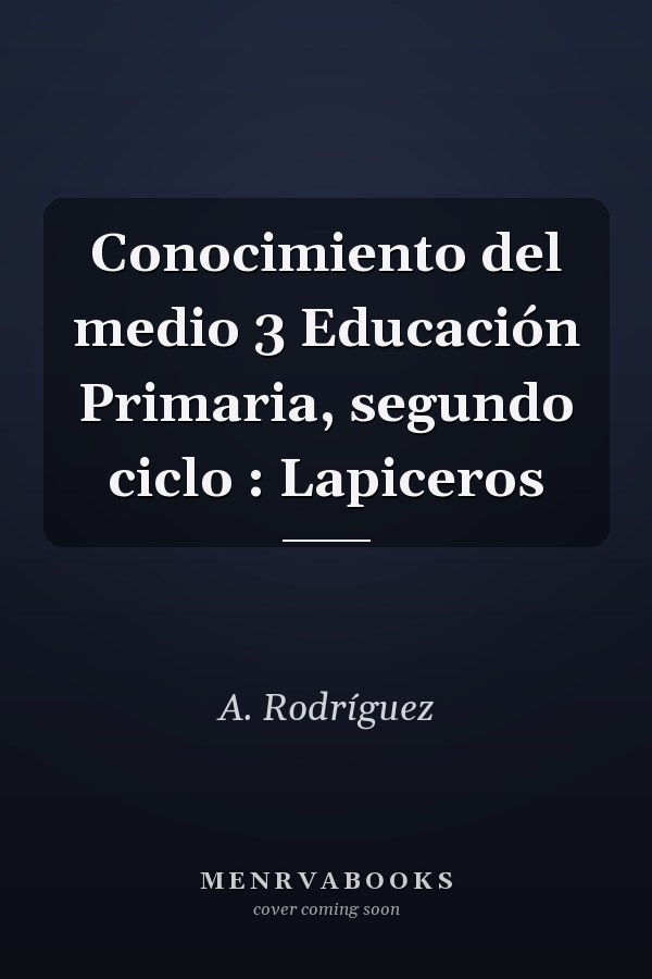 Conocimiento del medio 3 Educación Primaria, segundo ciclo : Lapiceros