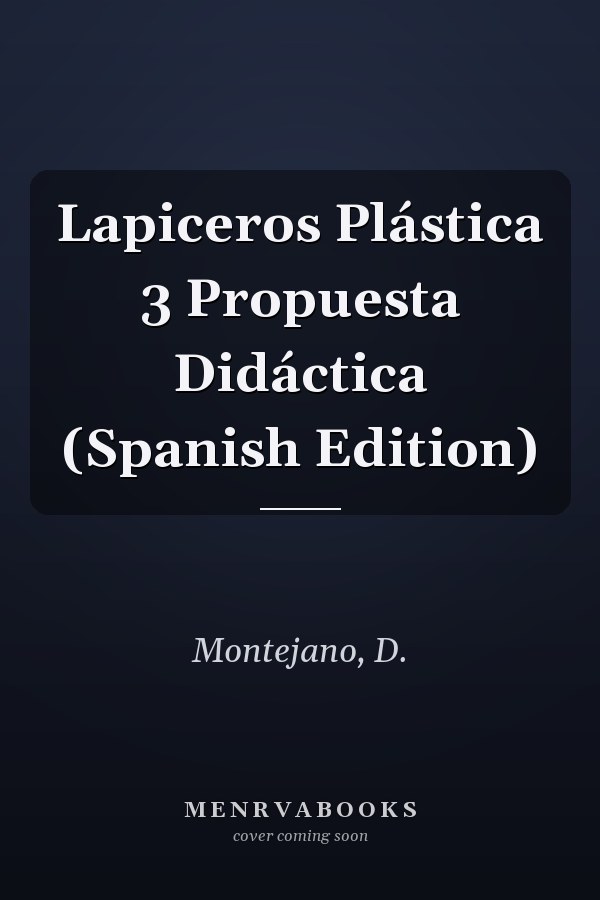 Lapiceros Plástica 3 Propuesta Didáctica (Spanish Edition)