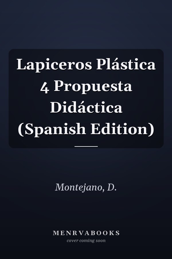 Lapiceros Plástica 4 Propuesta Didáctica (Spanish Edition)