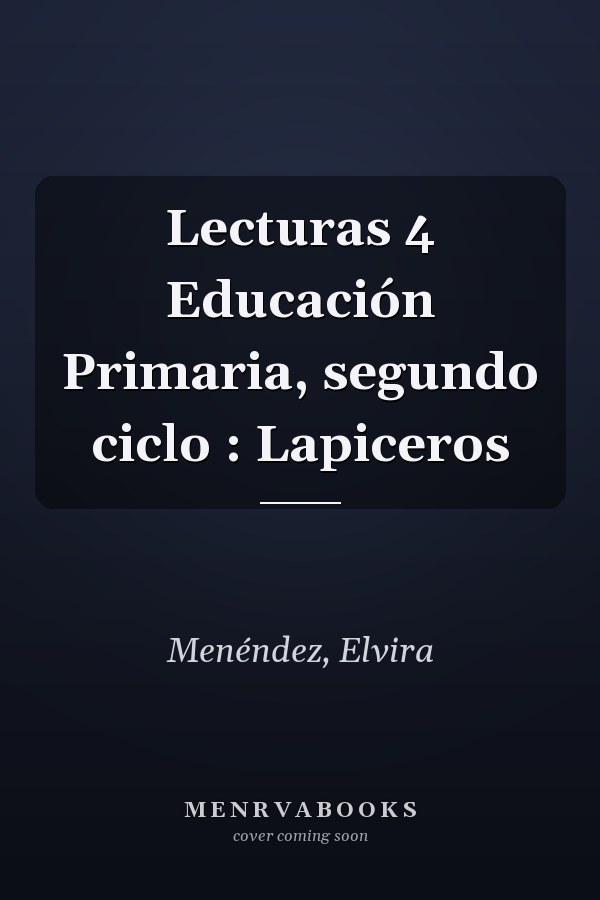 Lecturas 4 Educación Primaria, segundo ciclo : Lapiceros