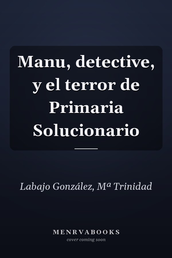 Manu, detective, y el terror de Primaria Solucionario