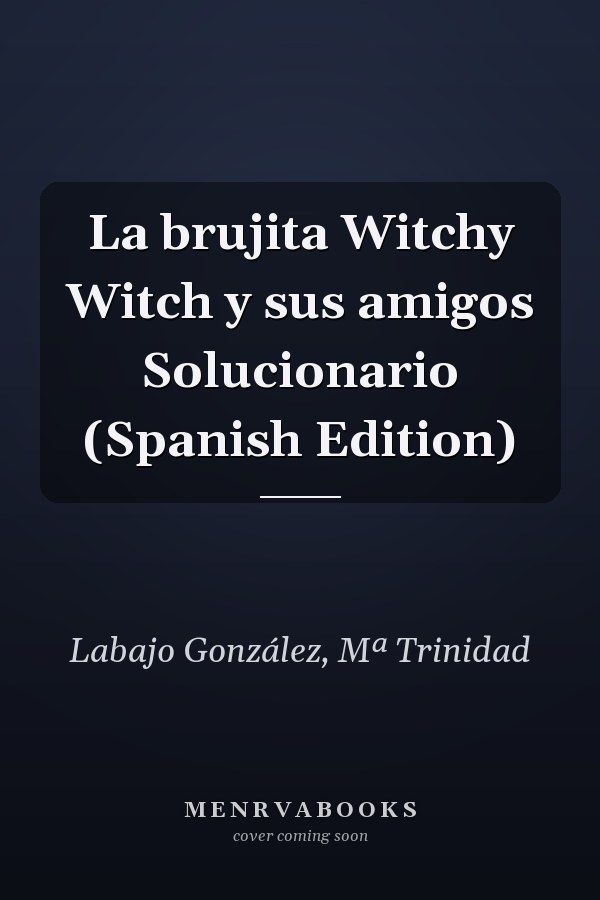La brujita Witchy Witch y sus amigos Solucionario (Spanish Edition)