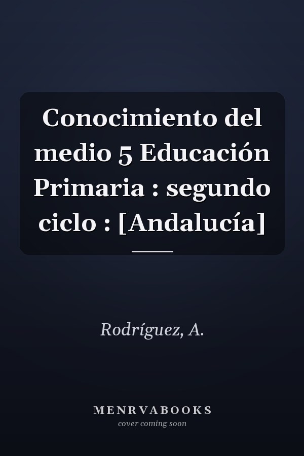 Conocimiento del medio 5 Educación Primaria : segundo ciclo : [Andalucía]