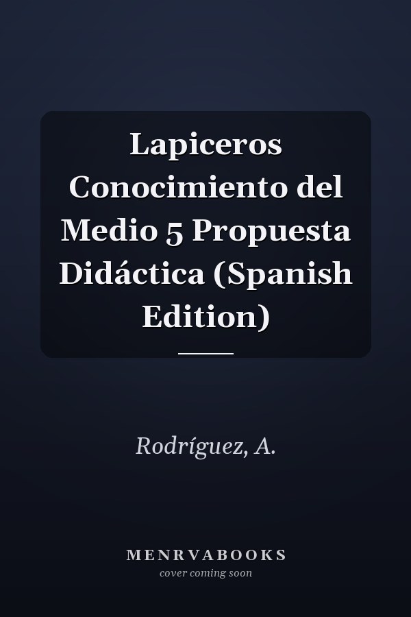 Lapiceros Conocimiento del Medio 5 Propuesta Didáctica (Spanish Edition)