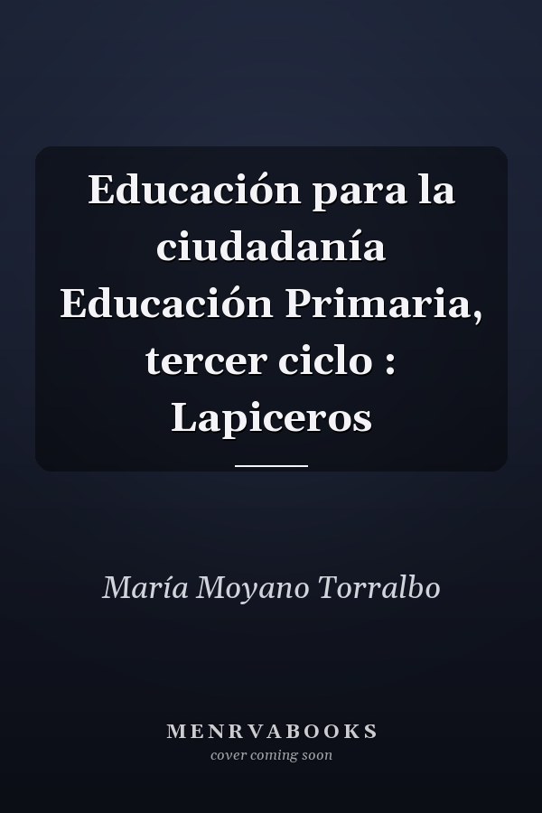 Educación para la ciudadanía Educación Primaria, tercer ciclo : Lapiceros