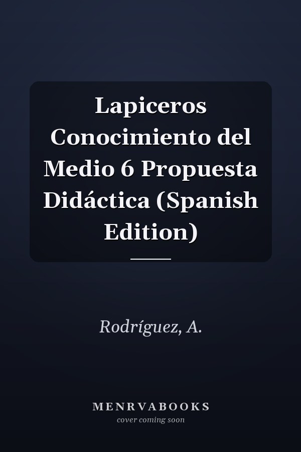 Lapiceros Conocimiento del Medio 6 Propuesta Didáctica (Spanish Edition)