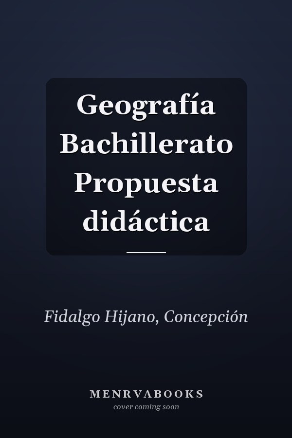 Geografía Bachillerato Propuesta didáctica