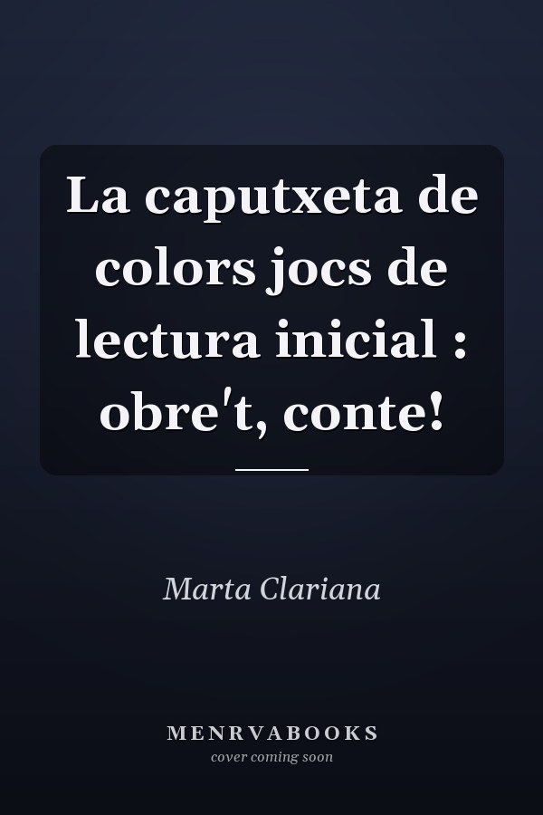La caputxeta de colors jocs de lectura inicial : obre't, conte!
