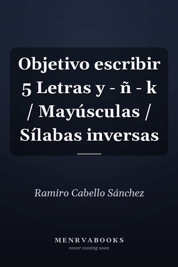 Objetivo escribir 5 Letras y - ñ - k / Mayúsculas / Sílabas inversas