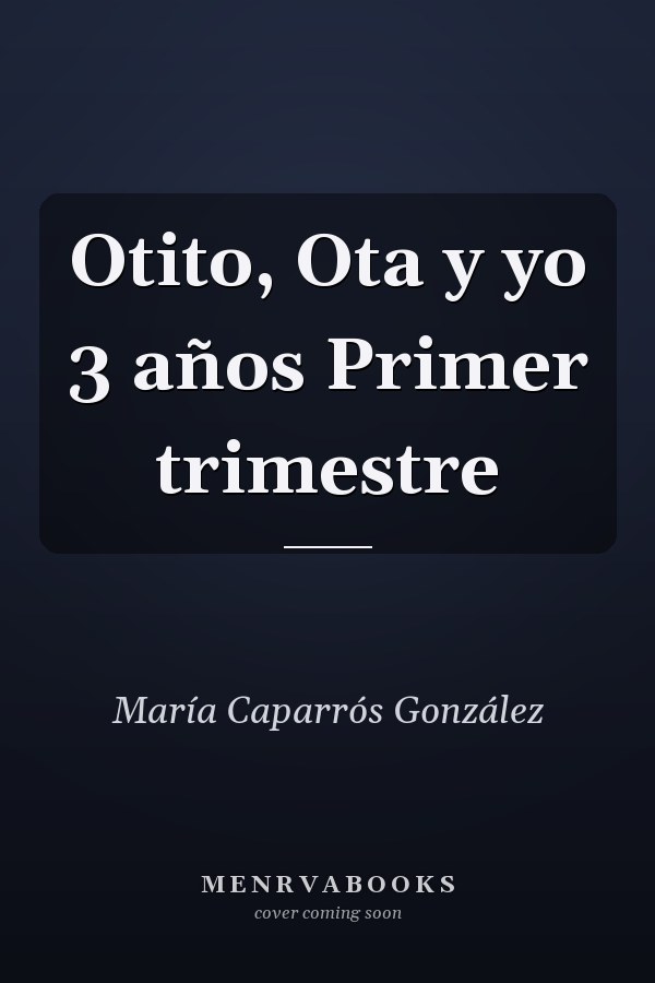 Otito, Ota y yo 3 años Primer trimestre