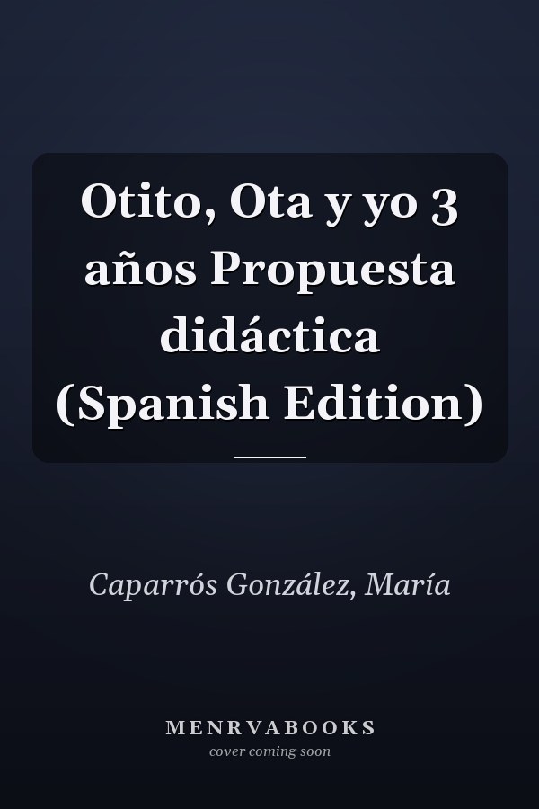 Otito, Ota y yo 3 años Propuesta didáctica (Spanish Edition)