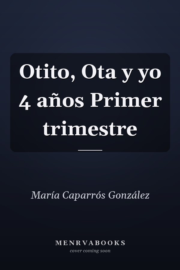Otito, Ota y yo 4 años Primer trimestre
