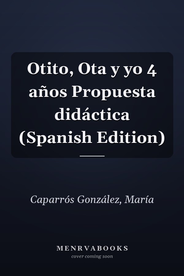 Otito, Ota y yo 4 años Propuesta didáctica (Spanish Edition)