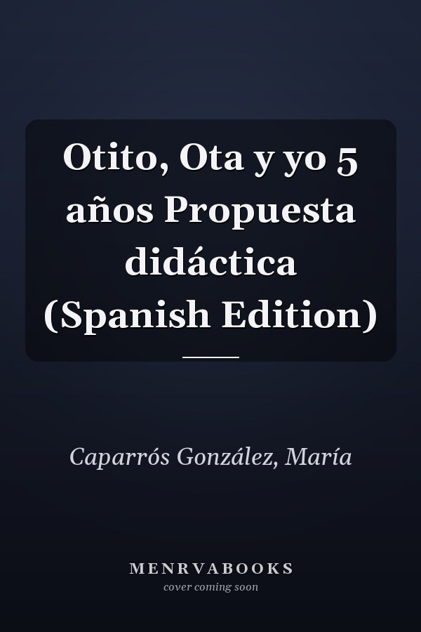 Otito, Ota y yo 5 años Propuesta didáctica (Spanish Edition)