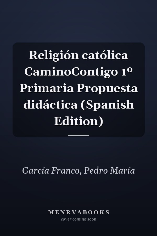 Religión católica CaminoContigo 1º Primaria Propuesta didáctica (Spanish Edition)