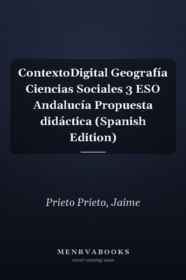 ContextoDigital Geografía Ciencias Sociales 3 ESO Andalucía Propuesta didáctica (Spanish Edition)