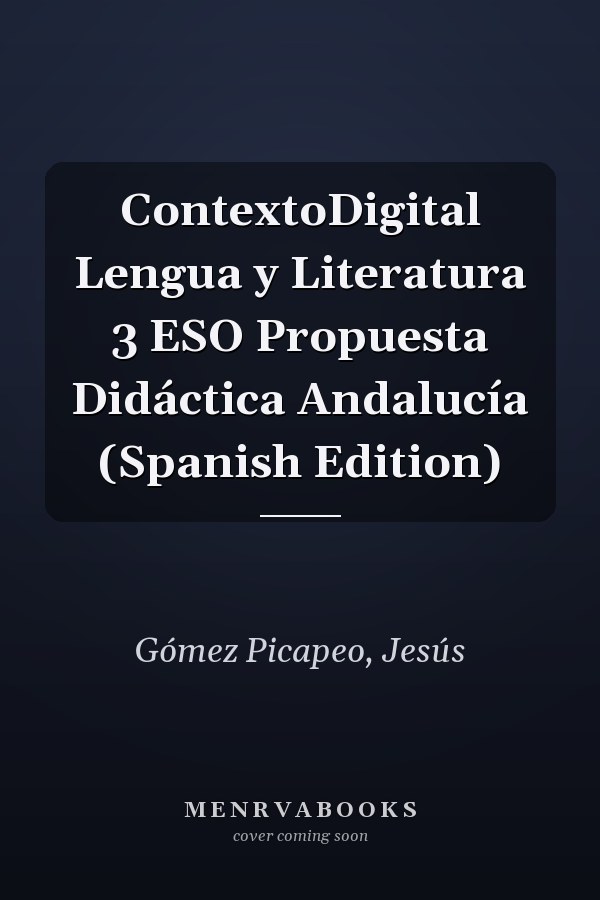 ContextoDigital Lengua y Literatura 3 ESO Propuesta Didáctica Andalucía (Spanish Edition)