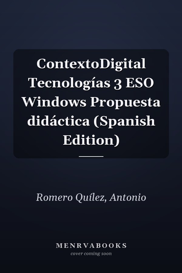 ContextoDigital Tecnologías 3 ESO Windows Propuesta didáctica (Spanish Edition)