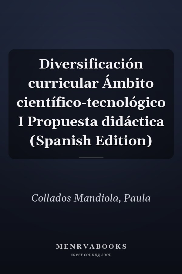 Diversificación curricular Ámbito científico-tecnológico I Propuesta didáctica (Spanish Edition)