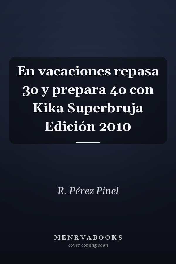 En vacaciones repasa 3o y prepara 4o con Kika Superbruja Edición 2010