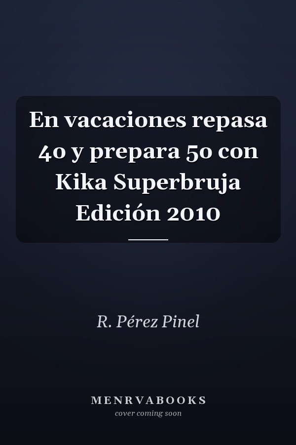 En vacaciones repasa 4o y prepara 5o con Kika Superbruja Edición 2010