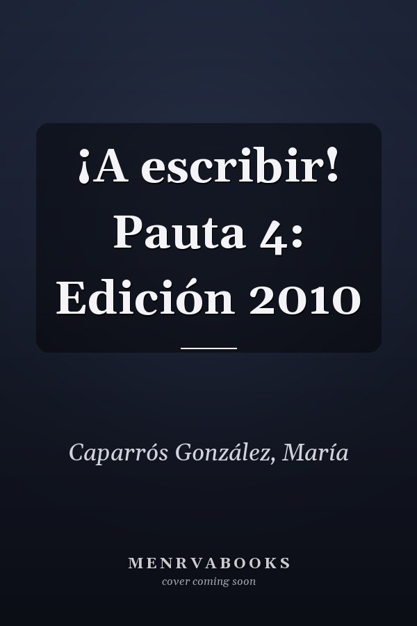 ¡A escribir! Pauta 4: Edición 2010