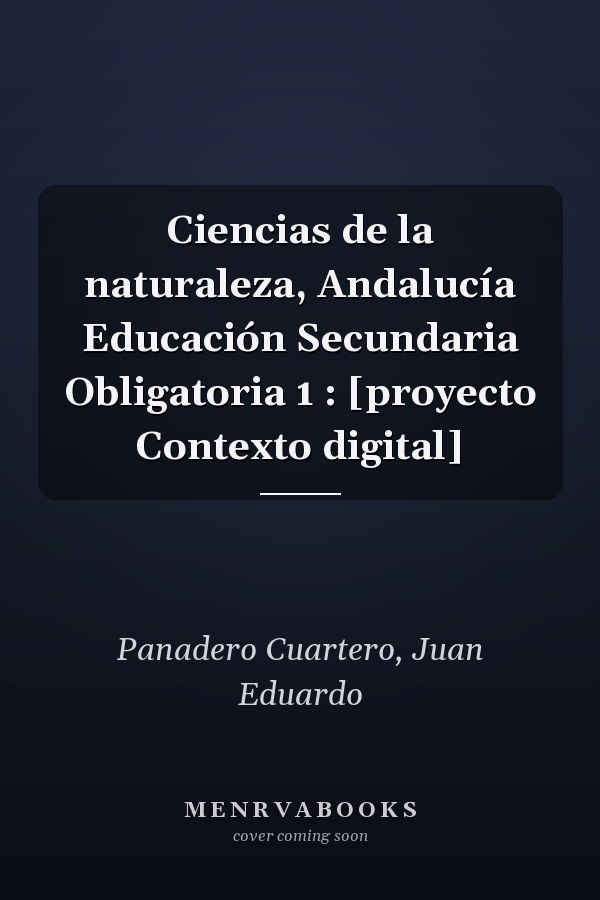 Ciencias de la naturaleza, Andalucía Educación Secundaria Obligatoria 1 : [proyecto Contexto digital]