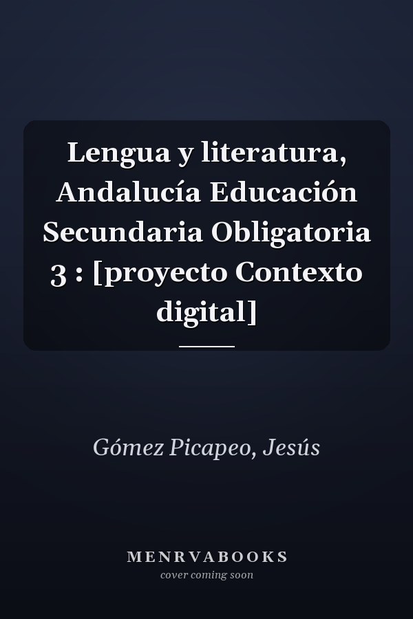 Lengua y literatura, Andalucía Educación Secundaria Obligatoria 3 : [proyecto Contexto digital]