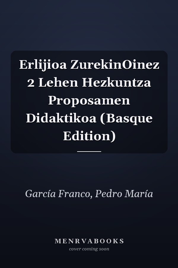 Erlijioa ZurekinOinez 2 Lehen Hezkuntza Proposamen Didaktikoa (Basque Edition)