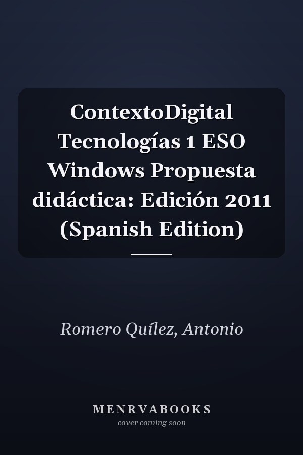 ContextoDigital Tecnologías 1 ESO Windows Propuesta didáctica: Edición 2011 (Spanish Edition)