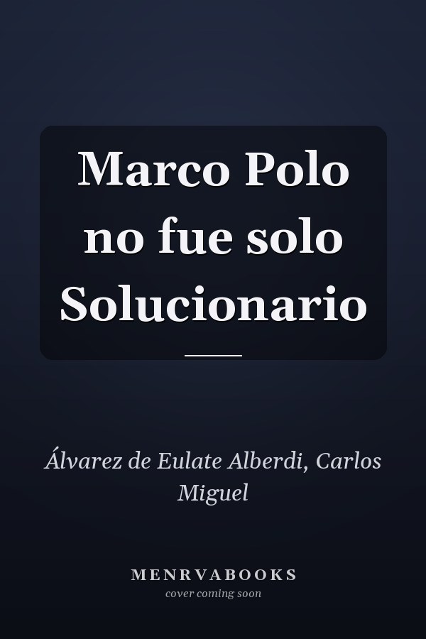 Marco Polo no fue solo Solucionario