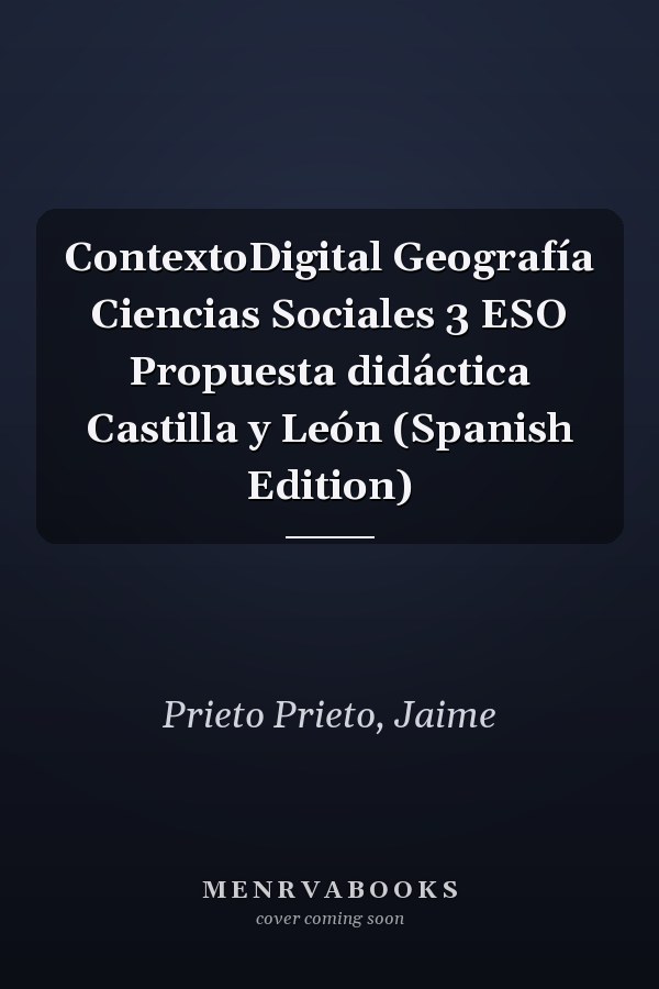 ContextoDigital Geografía Ciencias Sociales 3 ESO Propuesta didáctica Castilla y León (Spanish Edition)