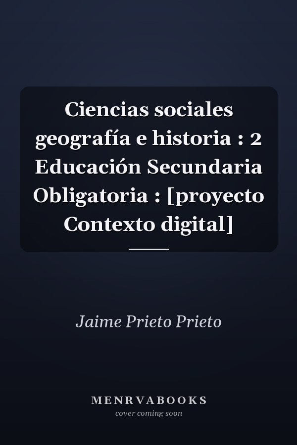 Ciencias sociales geografía e historia : 2 Educación Secundaria Obligatoria : [proyecto Contexto digital]
