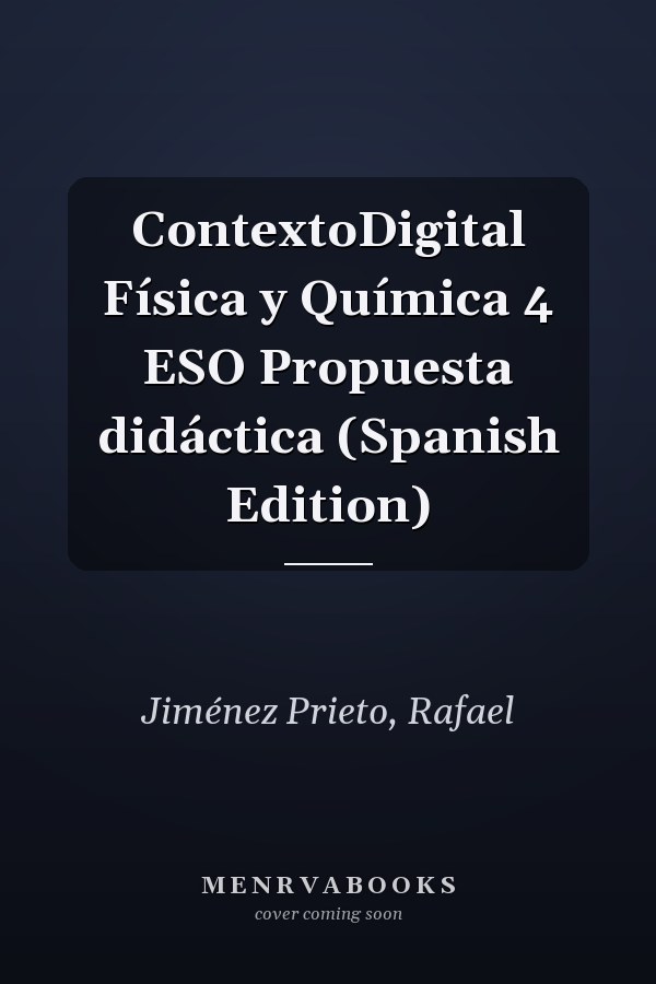 ContextoDigital Física y Química 4 ESO Propuesta didáctica (Spanish Edition)