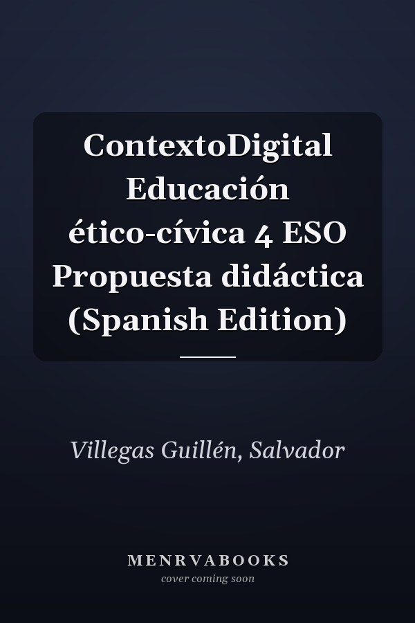 ContextoDigital Educación ético-cívica 4 ESO Propuesta didáctica (Spanish Edition)