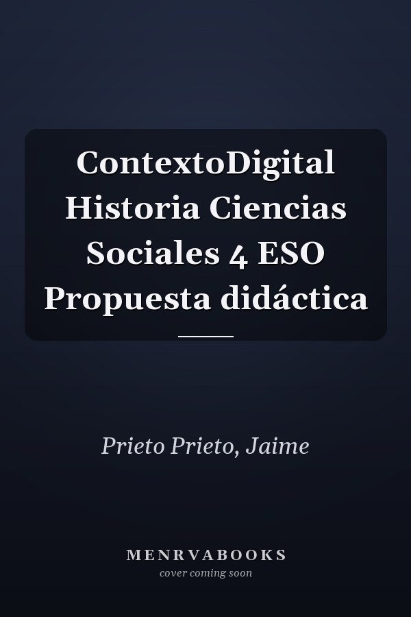 ContextoDigital Historia Ciencias Sociales 4 ESO Propuesta didáctica