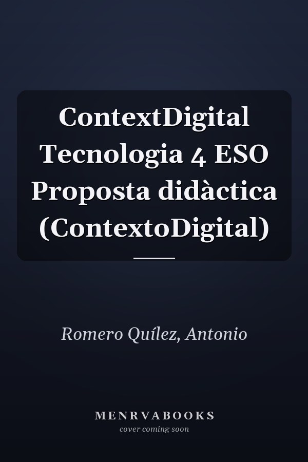 ContextDigital Tecnologia 4 ESO Proposta didàctica (ContextoDigital)