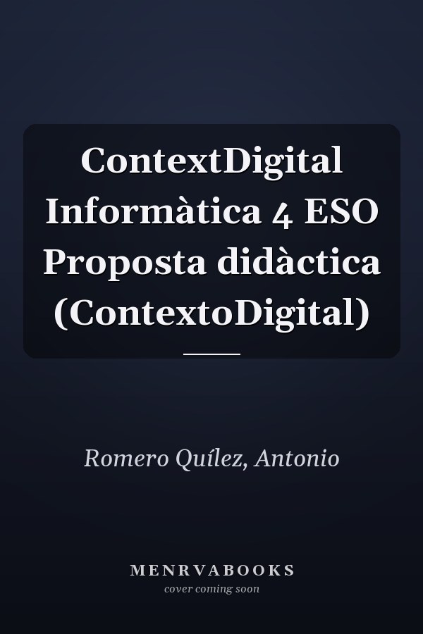 ContextDigital Informàtica 4 ESO Proposta didàctica (ContextoDigital)