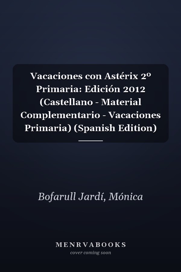 Vacaciones con Astérix 2º Primaria: Edición 2012 (Castellano - Material Complementario - Vacaciones Primaria) (Spanish Edition)