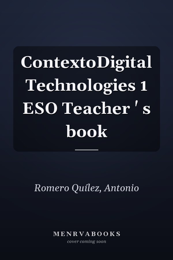ContextoDigital Technologies 1 ESO Teacher ' s book