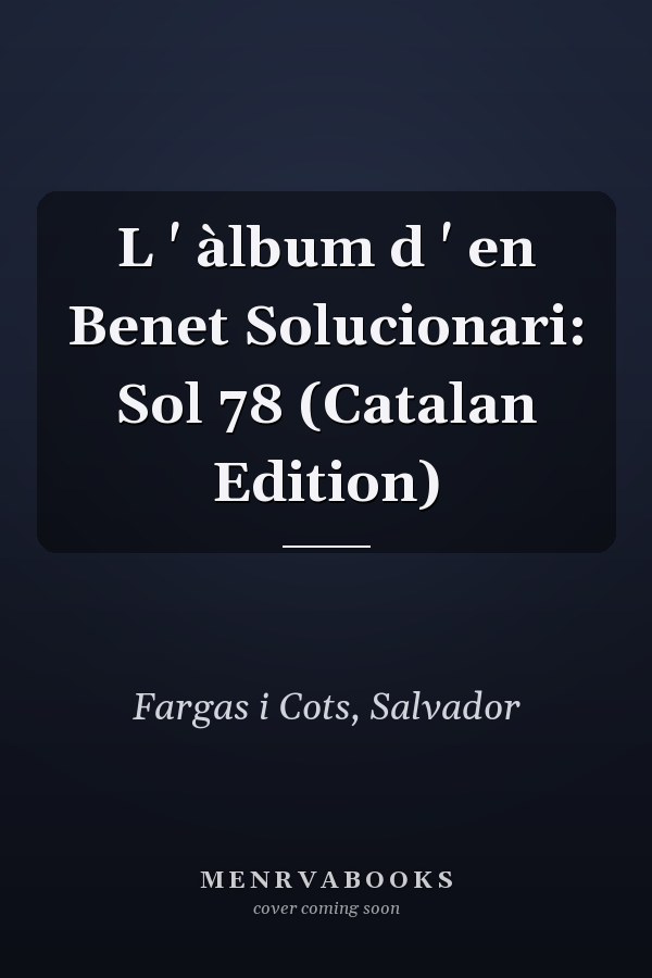 L ' àlbum d ' en Benet Solucionari: Sol 78 (Catalan Edition)