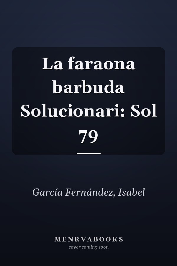 La faraona barbuda Solucionari: Sol 79