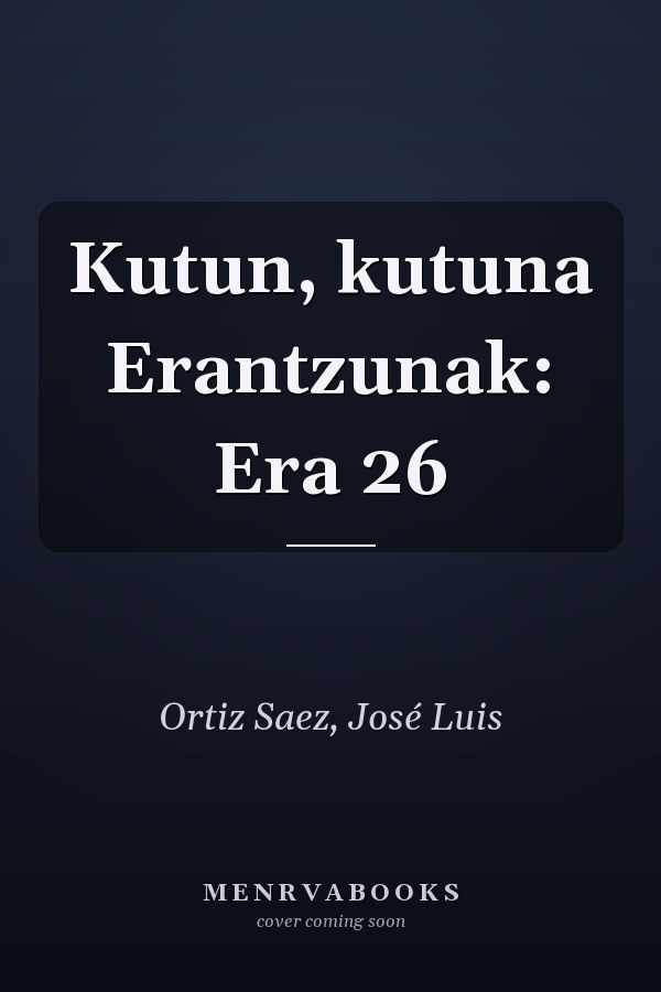 Kutun, kutuna Erantzunak: Era 26