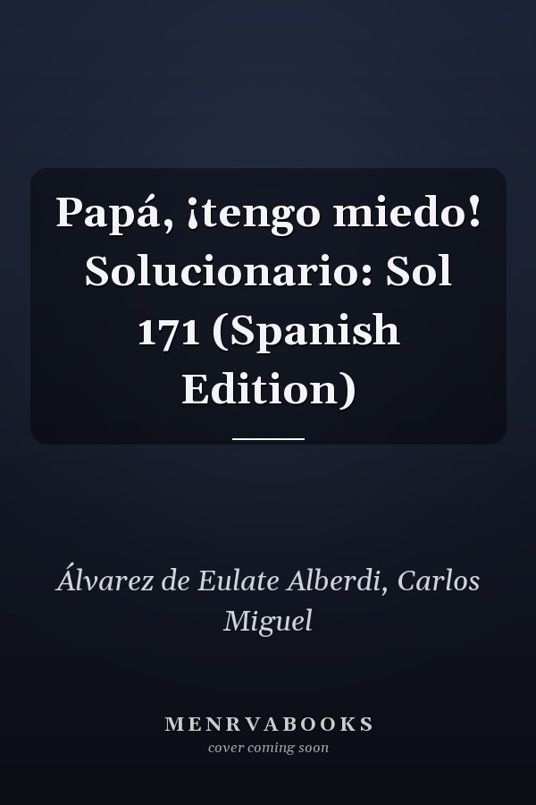 Papá, ¡tengo miedo! Solucionario: Sol 171 (Spanish Edition)
